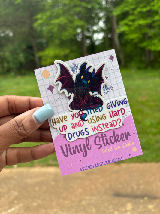 Have you tried giving up vinyl sticker
